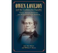 Jane Moore William Moore Owen Lovejoy and the Coalition for Equality (Tascabile)