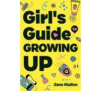 Jane Mullen Girl's Guide to Growing Up (Tascabile)
