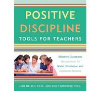 Jane Nelsen Kelly Gfroerer, Ph. Positive Discipline Tools for Teache (Tascabile)