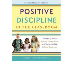 Jane Nelsen Lynn Lott H. Stephen G Positive Discipline in the Class (Tascabile)