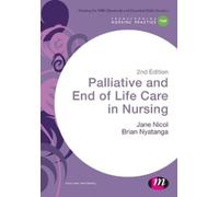 Jane Nicol Brian Nyatanga Palliative and End of Life Care in Nursing (Tascabile)