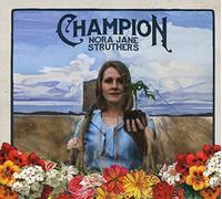 Nora Jane Struthers Champion (CD) Album