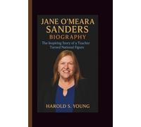 JANE O’MEARA SANDERS BIOGRAPHY: The Inspiring Story of a Teacher Turned National Figure
