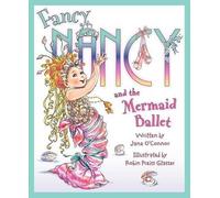 Jane O'Connor Fancy Nancy and the Mermaid Ballet (Copertina rigida)