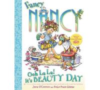 Jane O'Connor Fancy Nancy Ooh La La It's Beauty Day (Copertina rigida)