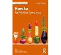 Jane Ogden How to Eat Well at Every Age (Tascabile)