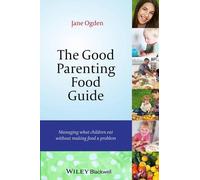 Jane Ogden The Good Parenting Food Guide (Copertina rigida)