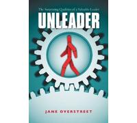 Jane Overstreet Unleader - The Surprising Qualities of a Valuable Le (Tascabile)