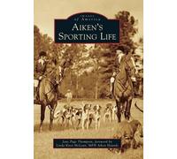 Jane Page Thompson Aiken's Sporting Life (Tascabile) Images of America