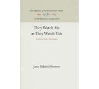 Jane Palatini Bowers They Watch Me As They Watch This (Copertina rigida)
