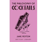 Jane Peyton The Philosophy of Cocktails (Copertina rigida)