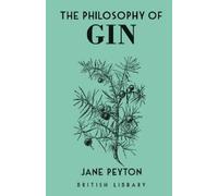 Jane Peyton The Philosophy of Gin (Copertina rigida) Philosophies