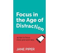 Jane Piper Focus in the Age of Distraction (Tascabile)