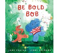 Jane Porter Be Bold, Bob (Copertina rigida)