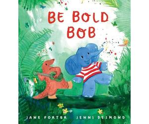 Jane Porter Be Bold, Bob (Copertina rigida)