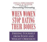 Jane R. Hirschmann When Women Stop Hating Their Bodies (Tascabile)