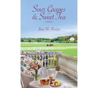 Jane Rankin Sour Grapes and Sweet Tea (Tascabile)
