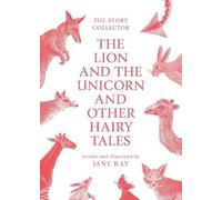 Jane Ray The The Lion and the Unicorn and Other Hairy Tales (Tascabile)
