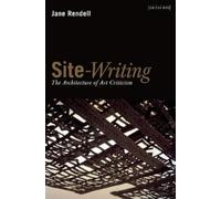 Jane Rendell Site-Writing (Tascabile)
