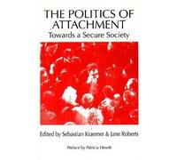 Jane Roberts Sebastian Kraemer The Politics of Attachment (Tascabile)
