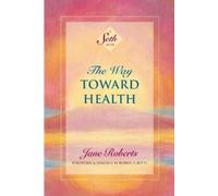 Jane Roberts The Way Toward Health (Tascabile)