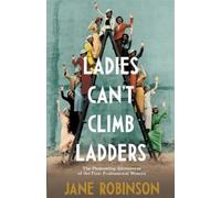 Jane Robinson Ladies Can’t Climb Ladders (Copertina rigida)