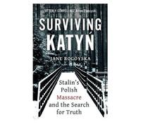 Jane Rogoyska Surviving Katyn (Copertina rigida)