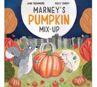 Jane Rushmore Marney's Pumpkin Mix-Up (Tascabile) Silly Squirrel Stories