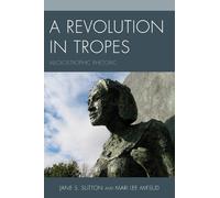Jane S. Sutton Mari Lee Mifsud A Revolution in Tropes (Tascabile)