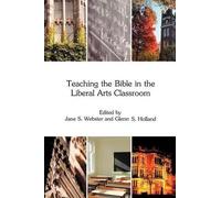 Jane S. Webster Teaching the Bible in the Liberal Arts Classroom (Tascabile)