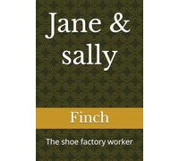 Jane & sally: The shoe factory worker: 4