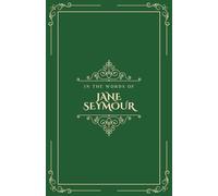 Jane Seymour Notebook - 'In the words of Jane Seymour'.: Which Tudor Queen is your favourite?