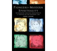 Jane Shaw Pioneers of Modern Spirituality (Tascabile)