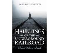 Jane Simon Ammeson Hauntings of the Underground Railroad (Tascabile)