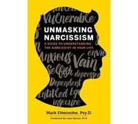 Jane Simon MD Mark Ettensohn PsyD Unmasking Narcissism (Tascabile)