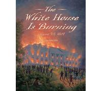 Jane Sutcliffe The White House Is Burning (Copertina rigida)