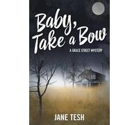 Jane Tesh Baby, Take a Bow (Copertina rigida) Grace Street Mysteries
