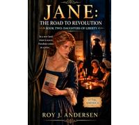 JANE: THE ROAD TO REVOLUTION - BOOK TWO: DAUGHTERS OF LIBERTY