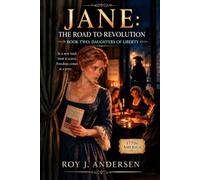 JANE: THE ROAD TO REVOLUTION - BOOK TWO: DAUGHTERS OF LIBERTY