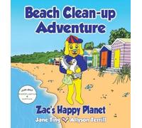 Jane Ting Beach Clean-Up Adventure (Tascabile) Zacs Happy Planet