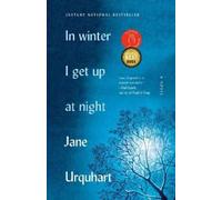 Jane Urquhart In Winter I Get Up at Night (Tascabile)