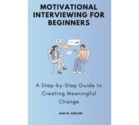 Jane W Harlow Motivational Interviewing for Beginners (Tascabile)