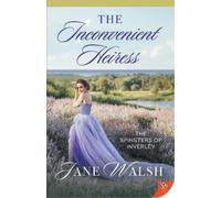 Jane Walsh The Inconvenient Heiress (Tascabile) Spinsters of Inverley
