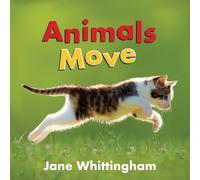 Jane Whittingham Animals Move (Copertina rigida) Big, Little Concepts