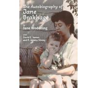 Jane Wodening The Autobiography of Jane Brakhage (Tascabile)