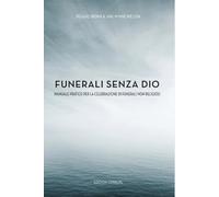 Jane Wynne Willis Richard B.A. Brown Funerali Senza Dio (Tascabile)