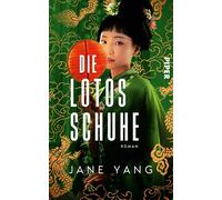 Jane Yang Astri Die Lotosschuhe: Roman Eine Geschichte von (Copertina rigida)