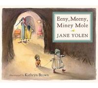 Jane Yolen Eeny, Meeny, Miney Mole (Copertina rigida)