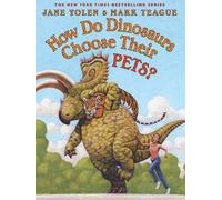 Jane Yolen How Do Dinosaurs Choose Their Pets? (Copertina rigida)