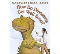 Jane Yolen How Do Dinosaurs Get Well Soon? (Copertina rigida)
